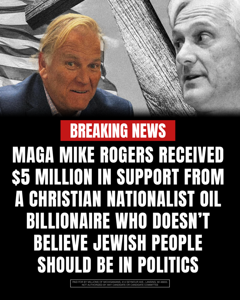 Breaking news graphic: MAGA Mike Rogers received $5 million in support from a Christian nationalist oil billionaire who doesn&rsquo;t believe Jewish people should be in politics.